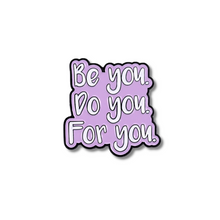  Be You, Do You, For You Pin | Purple Color