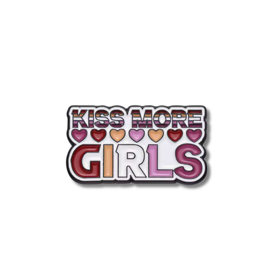 Kiss More Girls Pin | Queer Love | Lesbian Love | Proud Love