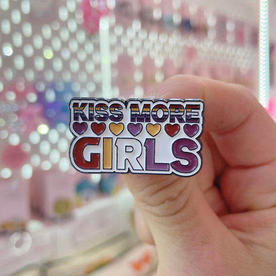 Kiss More Girls Pin | Queer Love | Lesbian Love | Proud Love