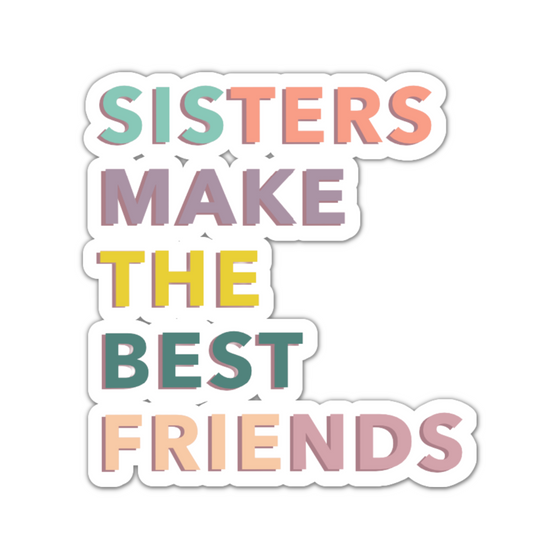 Sister Make the Best Friend Sticker