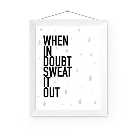 Sweat it Out Art Print | Home Decor | Popular Quotes | Room Ideas | Gym Decor