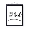 Get Naked Art Print | Home Decor | Popular Quotes | Room Ideas | Cool Decor