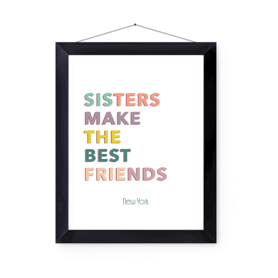 Sisters Make the Best Friends| Home Decor | Popular Quotes | Room Ideas | Unique Decor | Colorful Prints