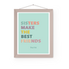 Sisters Make the Best Friends Aqua | Home Decor | Popular Quotes | Room Ideas | Unique Decor | Colorful Prints
