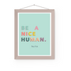 Be a Nice Human Aqua Art Print | Home Decor | Popular Quotes | Room Ideas | Unique Decor