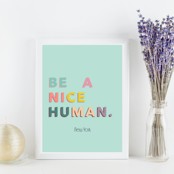 Be a Nice Human Aqua Art Print | Home Decor | Popular Quotes | Room Ideas | Unique Decor